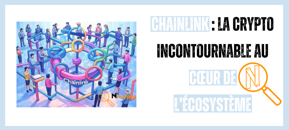 Chainlink : la crypto incontournable au cœur de l’écosystème