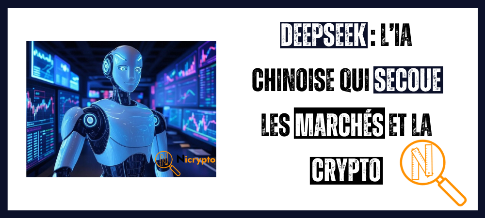 DeepSeek : l’IA chinoise qui secoue les marchés et la crypto