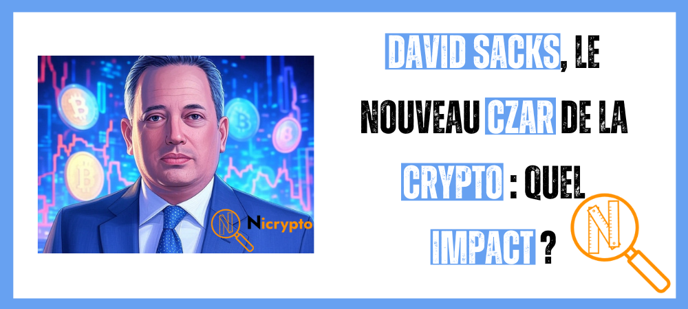 David Sacks, le nouveau Czar de la crypto : quel impact ?
