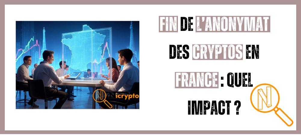 Fin de l’anonymat des cryptos en France : quel impact ?